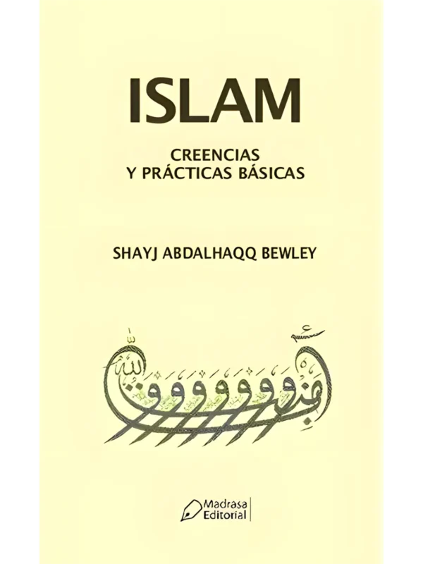 Islam, creencias y prácticas básicas, de Abdalhaqq Bewley (portada)