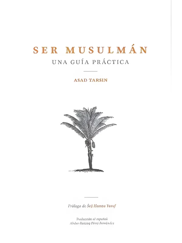 Ser musulmán - Una guía práctica