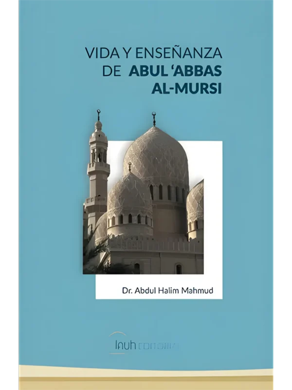 Vida y enseñanza de Abul 'Abbas Al-Mursi, de Abdul Halim Mahmud (portada)
