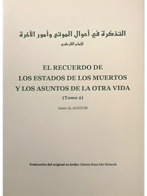 El Recuerdo de los Estados de los Muertos y los Asuntos de la Otra Vida (Tomo 2 - Edición bilingüe), de Imam al Qurtubi (portada)