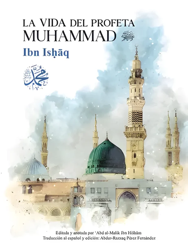 La vida del Profeta Muhammad ﷺ, de Ibn Ishaq - Ibn Hisham (portada)